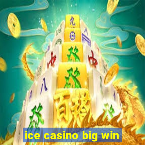 ice casino big win